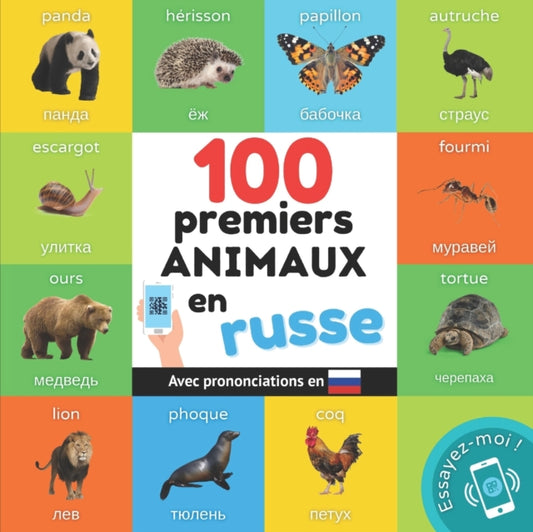 100 premiers animaux en russe: Imagier bilingue pour enfants: francais / russe avec prononciations