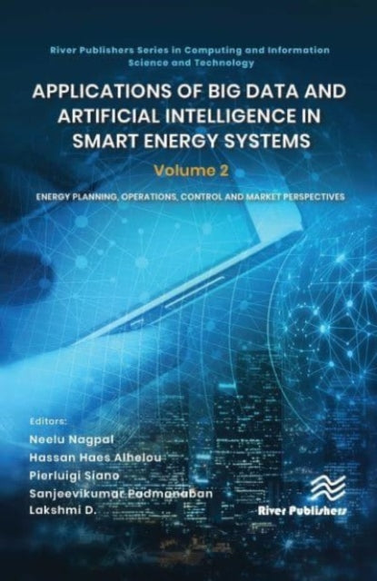 Applications of Big Data and Artificial Intelligence in Smart Energy Systems: Volume 2 Energy Planning, Operations, Control and Market Perspectives