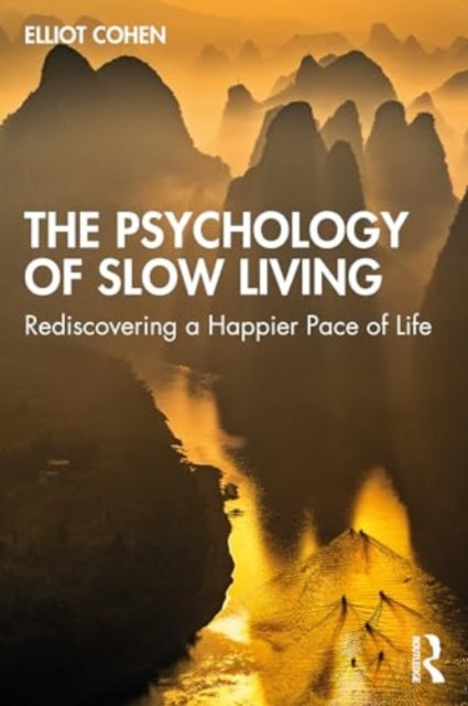 The Psychology of Slow Living: Rediscovering a Happier Pace of Life