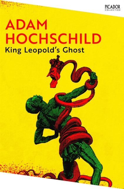 King Leopold's Ghost: A Story of Greed, Terror and Heroism in Colonial Africa