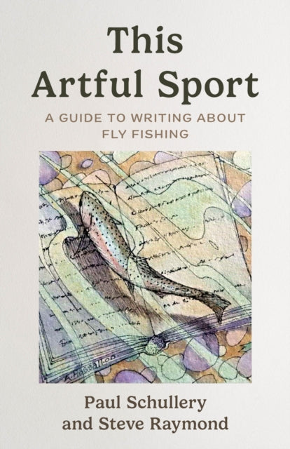 This Artful Sport: A Guide to Writing about Fly Fishing