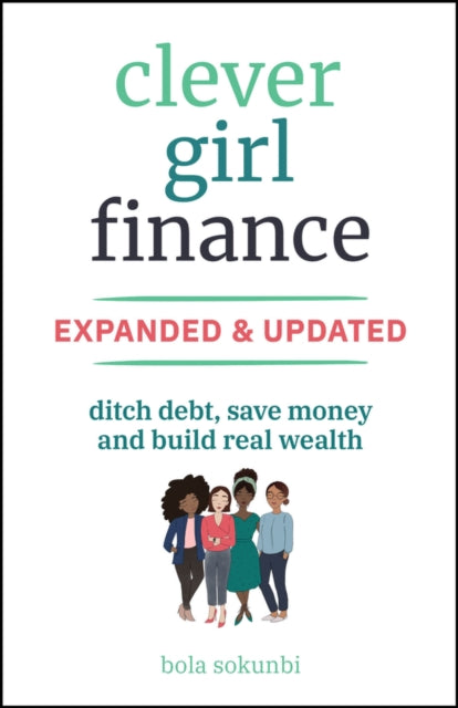 Clever Girl Finance, Expanded & Updated: Ditch Debt, Save Money and Build Real Wealth