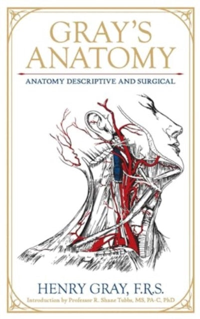 Gray's Anatomy: Anatomy Descriptive and Surgical