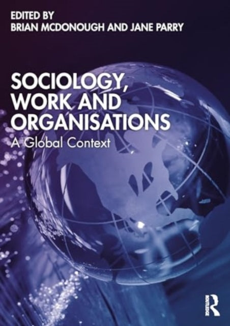 Sociology, Work, and Organisations: A Global Context