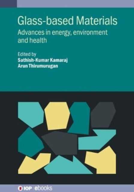 Glass-based Materials: Advances in energy, environment and health