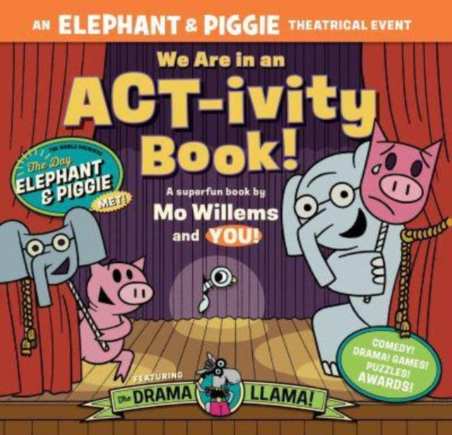 We Are in an ACT-ivity Book!: An ELEPHANT & PIGGIE Theatrical Event