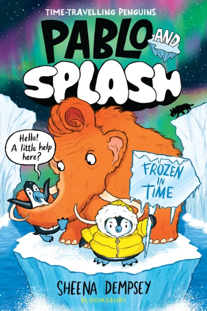 Pablo and Splash: Frozen in Time: The hilarious kids' graphic novel series about time-travelling penguins