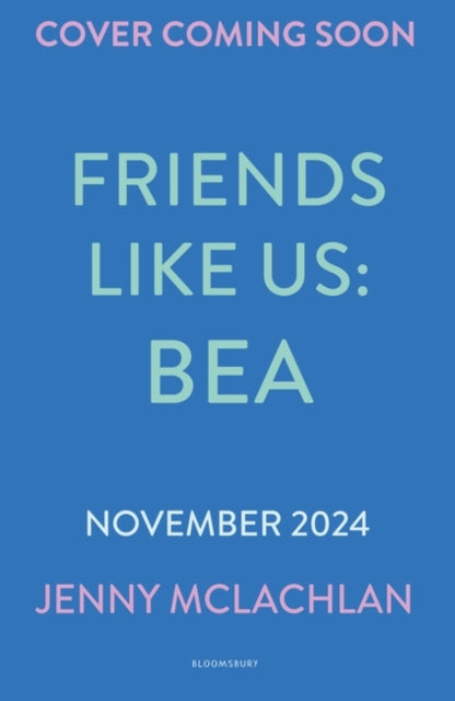 Friends Like Us: Bea