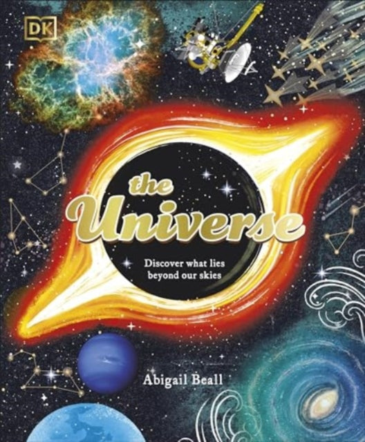 The Universe: Discover What Lies Beyond Our Skies