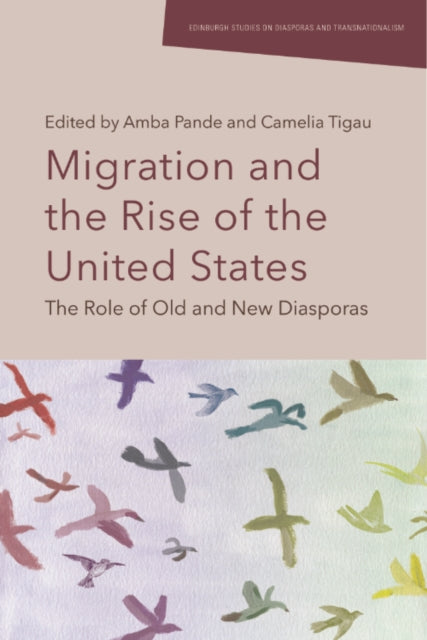 Migration and the Rise of the United States: The Role of Old and New Diasporas