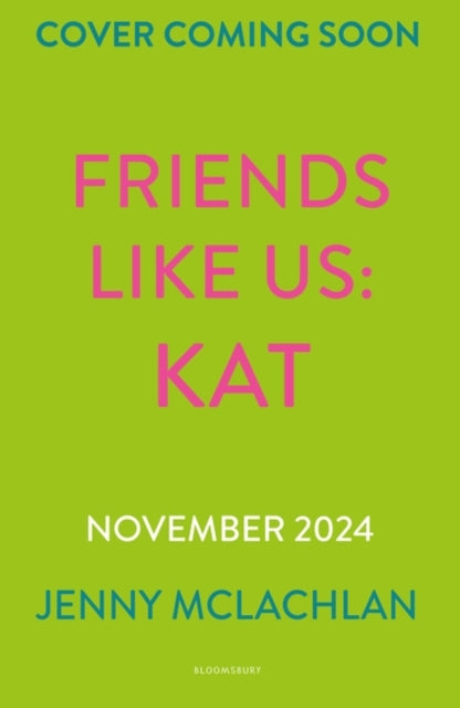 Friends Like Us: Kat