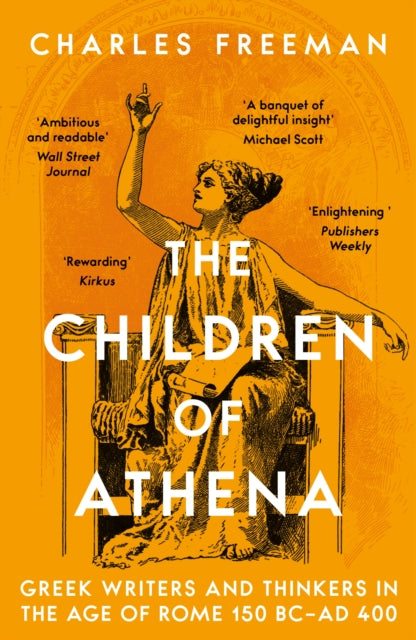 The Children of Athena: Greek writers and thinkers in the Age of Rome, 150 BC–AD 400