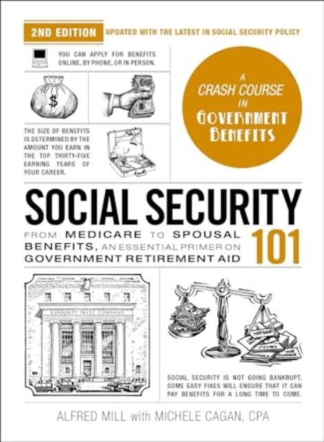 Social Security 101, 2nd Edition: From Medicare to Spousal Benefits, an Essential Primer on Government Retirement Aid