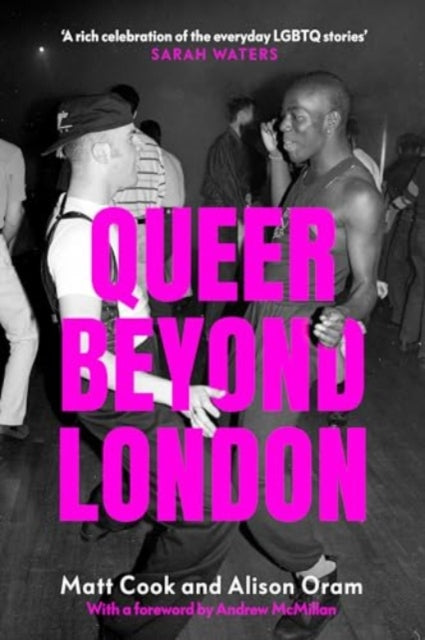 Queer Beyond London: Lgbtq Stories from Four English Cities