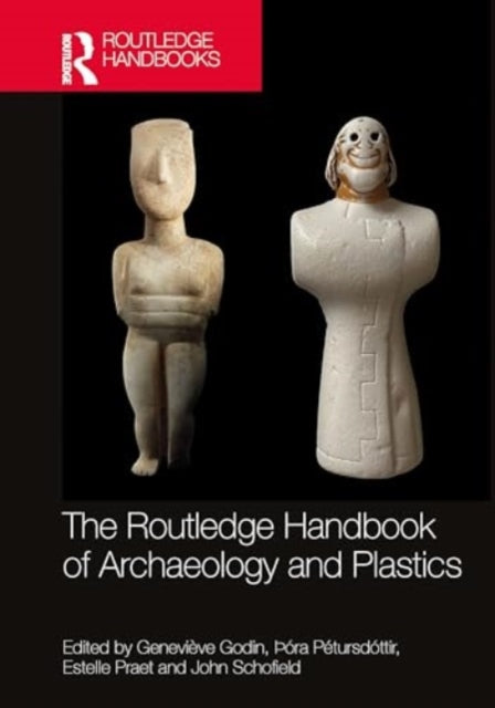 The Routledge Handbook of Archaeology and Plastics