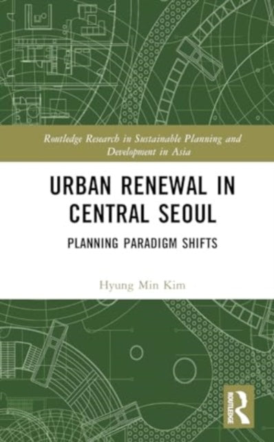 Urban Renewal in Central Seoul: Planning Paradigm Shifts