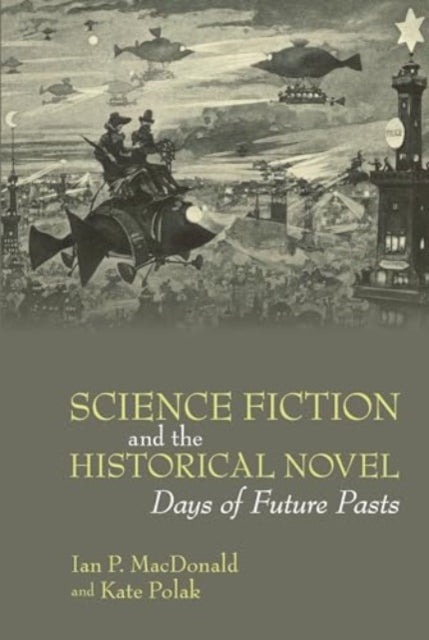 Science Fiction and the Historical Novel: Days of Future Pasts