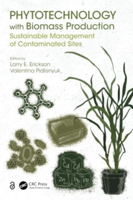 Phytotechnology with Biomass Production: Sustainable Management of Contaminated Sites