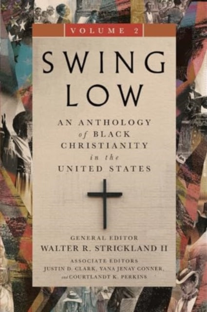 Swing Low, volume 2: An Anthology of Black Christianity in the United States