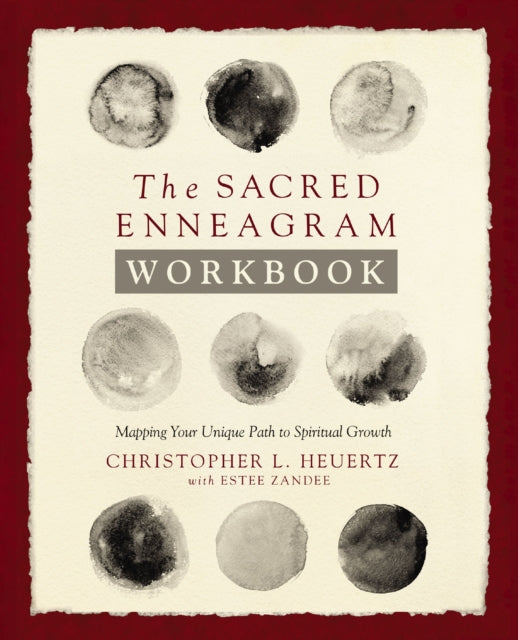 The Sacred Enneagram Workbook: Mapping Your Unique Path to Spiritual Growth