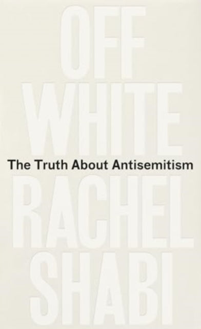 Off-White: The Truth About Antisemitism