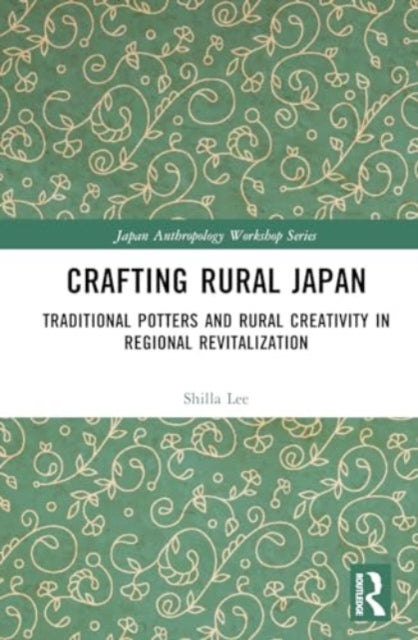 Crafting Rural Japan: Traditional Potters and Rural Creativity in Regional Revitalization