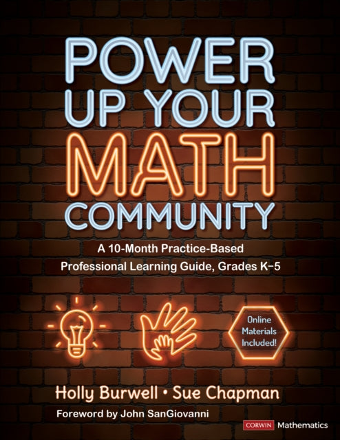 Power Up Your Math Community: A 10-Month Practice-Based Professional Learning Guide, Grades K-5