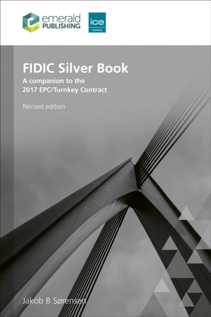 FIDIC Silver Book, Revised edition: A companion to the 2017 EPC/Turnkey Contract