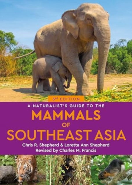 A Naturalist's Guide to the Mammals of Southeast Asia