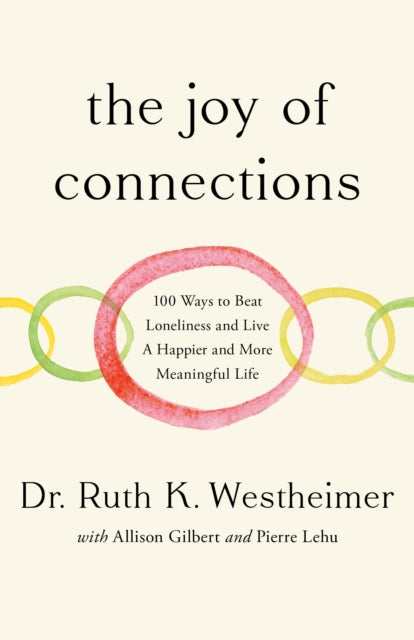 The Joy of Connections: 100 ways to beat loneliness and live a happier and more meaningful life