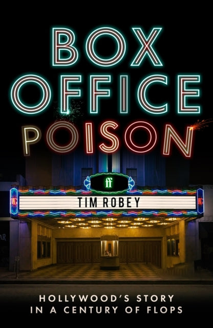 Box Office Poison: Hollywood’s Story in a Century of Flops