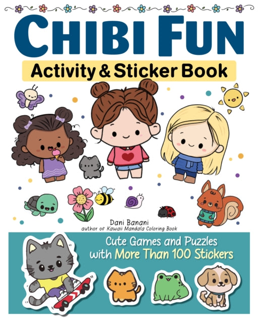 Chibi Fun Activity & Sticker Book: Cute Games and Puzzles with More Than 100 Stickers