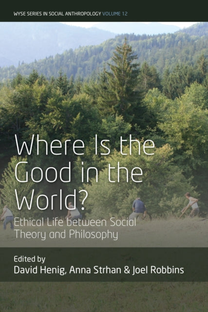 Where is the Good in the World?: Ethical Life between Social Theory and Philosophy