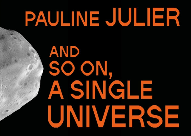 Pauline Julier: and so on, a single universe