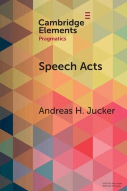 Speech Acts: Discursive, Multimodal, Diachronic