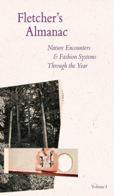 Fletcher's Almanac: Nature encounters & fashion systems through the year