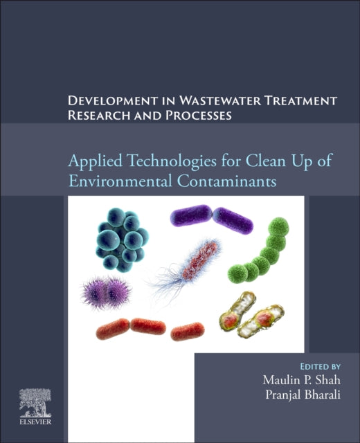 Development in Waste Water Treatment Research and Processes: Applied Technologies for Clean Up of Environmental Contaminants