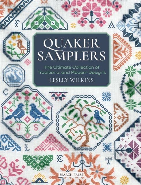 Quaker Samplers: The Ultimate Collection of Traditional and Modern Designs