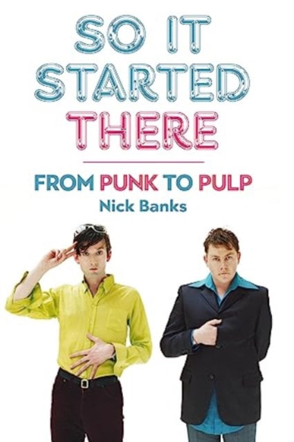 So It Started There: From Punk to Pulp