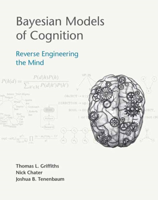 Bayesian Models of Cognition: Reverse Engineering the Mind