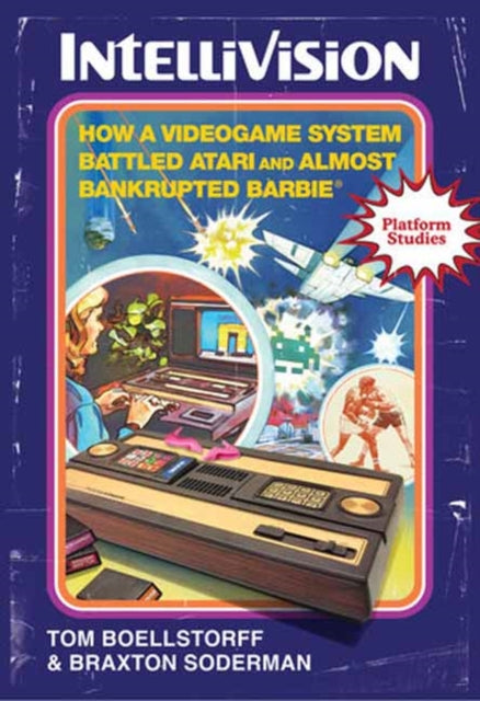 Intellivision: How a Videogame System Battled Atari and Almost Bankrupted Barbie