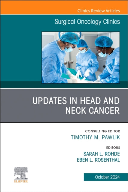 Updates in Head and Neck Cancer, An Issue of Surgical Oncology Clinics of North America