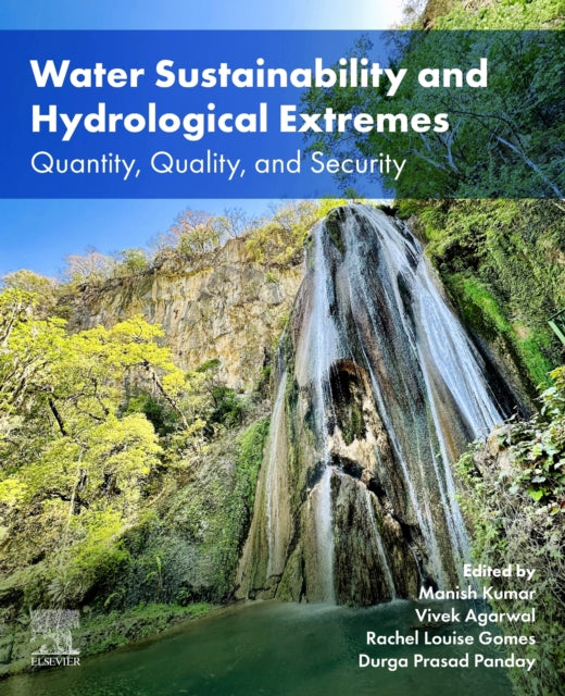 Water Sustainability and Hydrological Extremes: Quantity, Quality, and Security