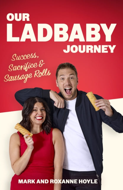 Our LadBaby Journey: Success, Sacrifice and Sausage Rolls