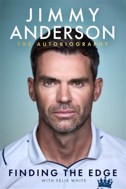 Jimmy Anderson: Finding the Edge: The Autobiography