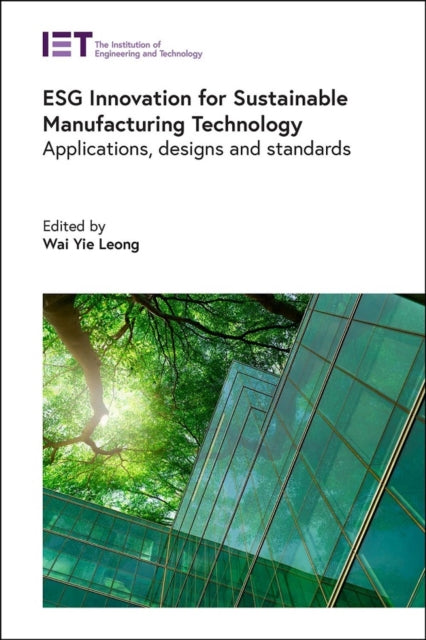 ESG Innovation for Sustainable Manufacturing Technology: Applications, designs and standards