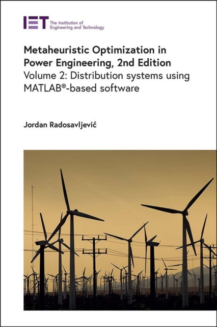 Metaheuristic Optimization in Power Engineering: Distribution systems using MATLAB®-based software