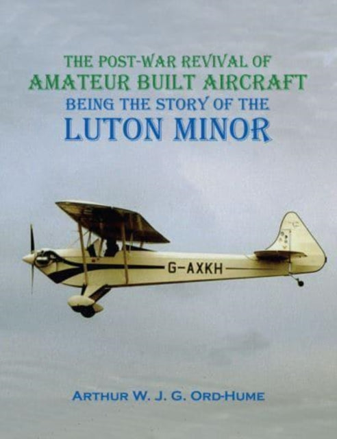 Luton Minor: The Post-War Revival of Amateur Built Aircraft