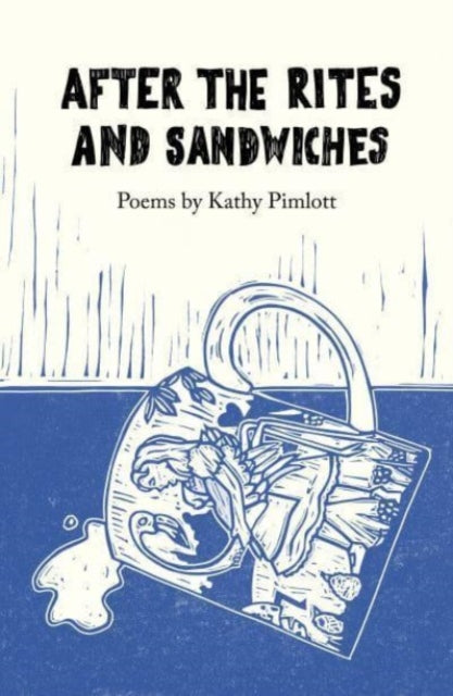 After the Rites and Sandwiches: Poems