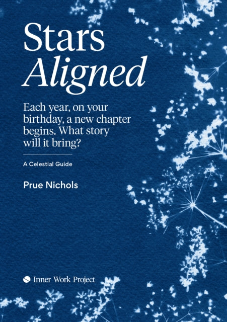 Stars Aligned: Each year, on your birthday, a new chapter begins. What story will it bring? A celestial guide